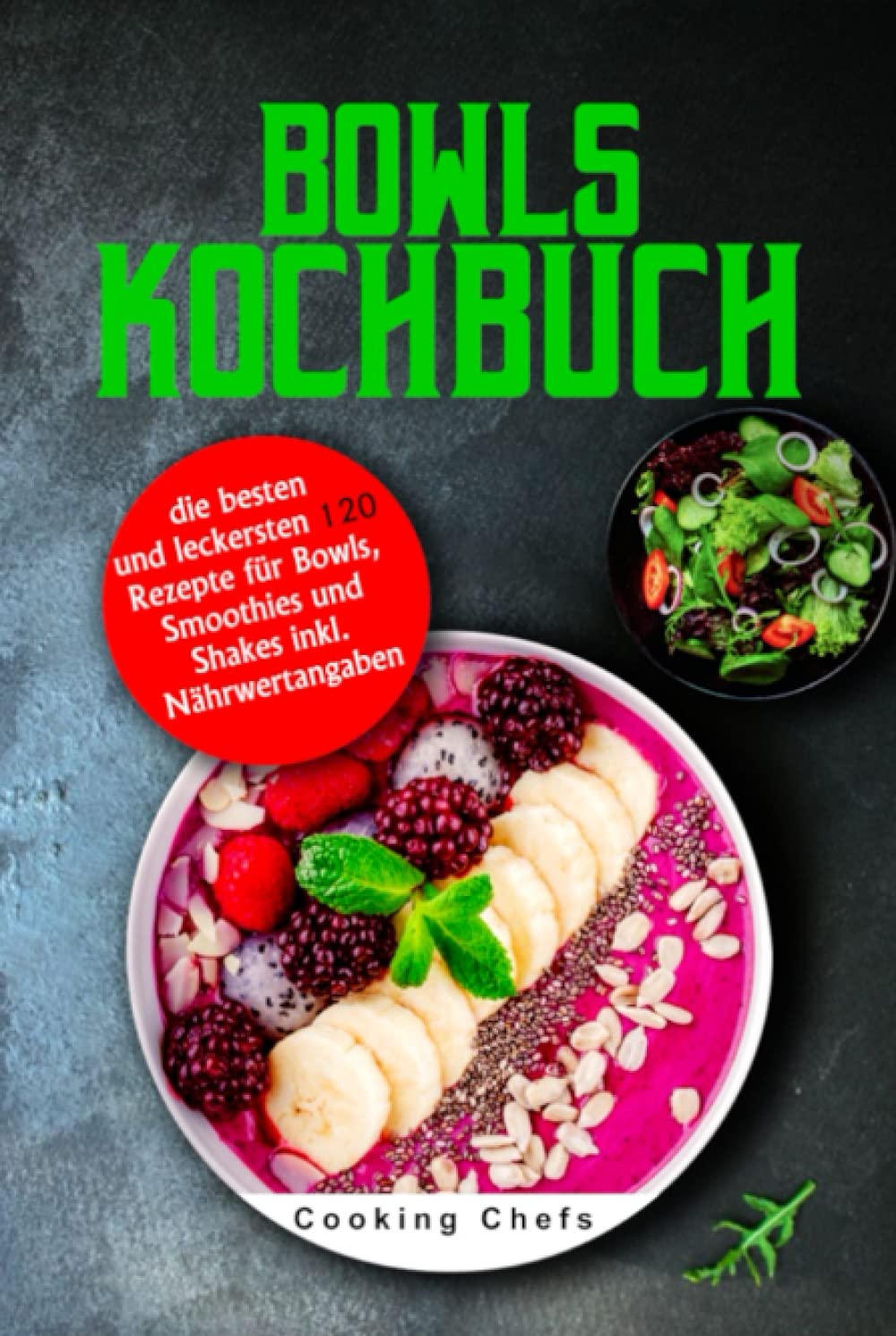 Bowls Kochbuch: die besten und leckersten 120 Rezepte für Bowls, Smoothies und Shakes inkl. Nährwertangaben Leisure, Home & Garden