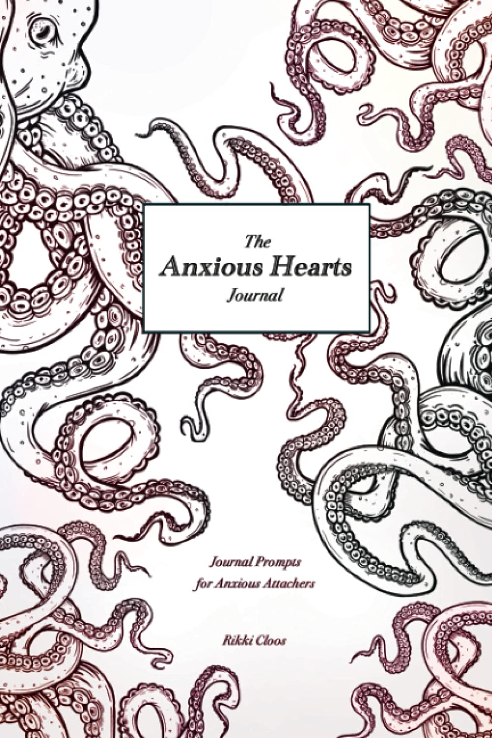 The Anxious Hearts Journal: Journal with Prompts for Anxious Attachment Self-help