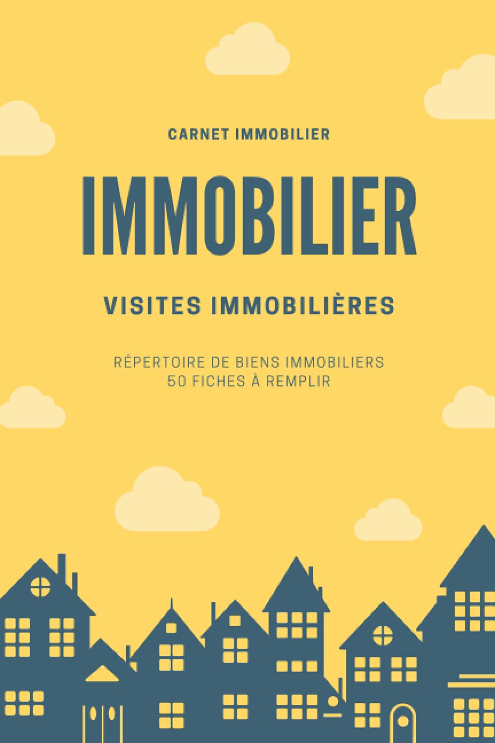 Carnet Immobilier - Visites immobilières: Suivi de recherche immobilière avec fiches de biens immobiliers (appartements, maisons, immeubles...) à remplir + index et notes Business, Finance & Career