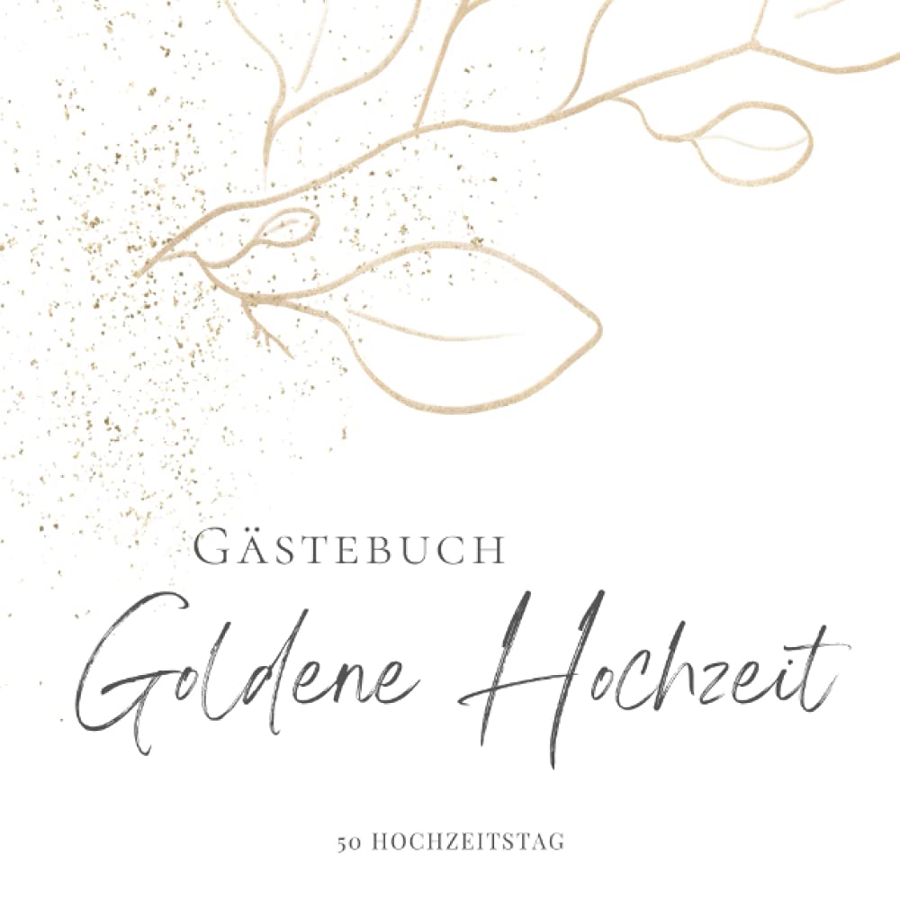 Gästebuch Goldene Hochzeit: 50 Hochzeitstag, Unsere Goldenen Hochzeit 50 Jahre Wir, Für persönliche Glückwünsche und liebe Botschaften, Buch für ... der Gäste, Goldene Hochzeit Geschenkidee Photography