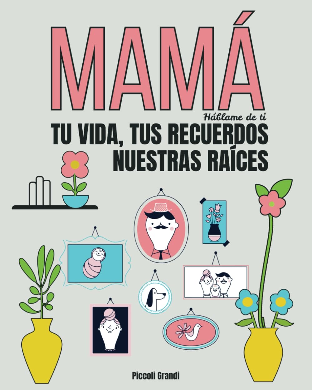 Mamá háblame de ti: Tu vida, tus recuerdos. Nuestras raíces. Young adult books
