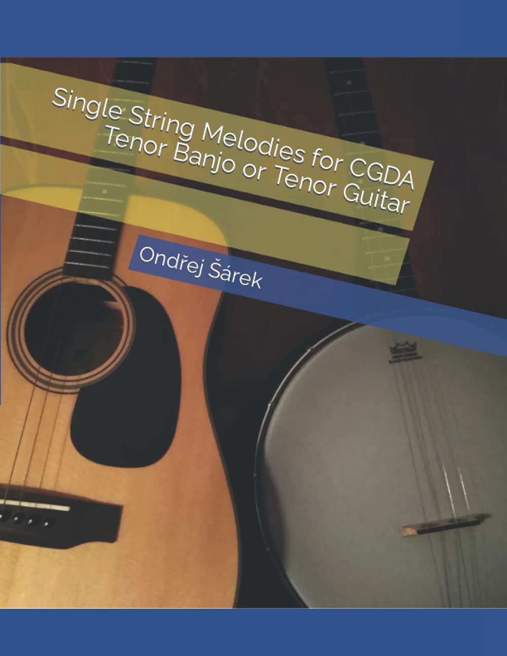 Single String Melodies for CGDA Tenor Banjo or Tenor Guitar Arts & Music