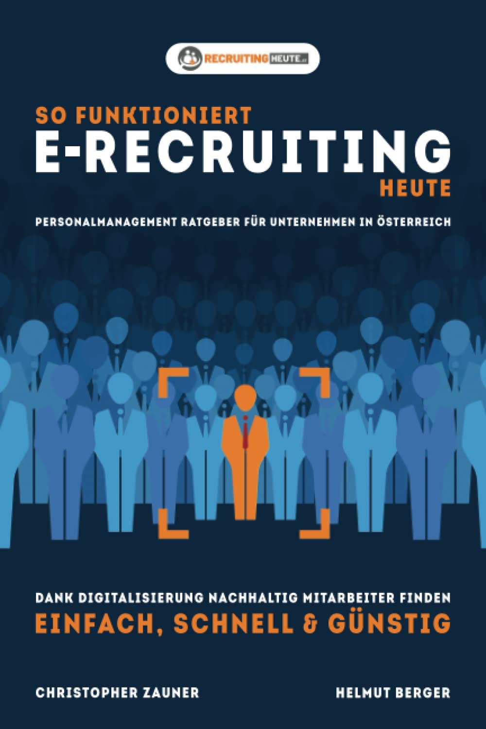 So funktioniert E Recruiting heute: Personalmanagement Ratgeber für Unternehmen in Österreich. Dank Digitalisierung nachhaltig Mitarbeiter finden - einfach, schnell & günstig Business, Finance & Career