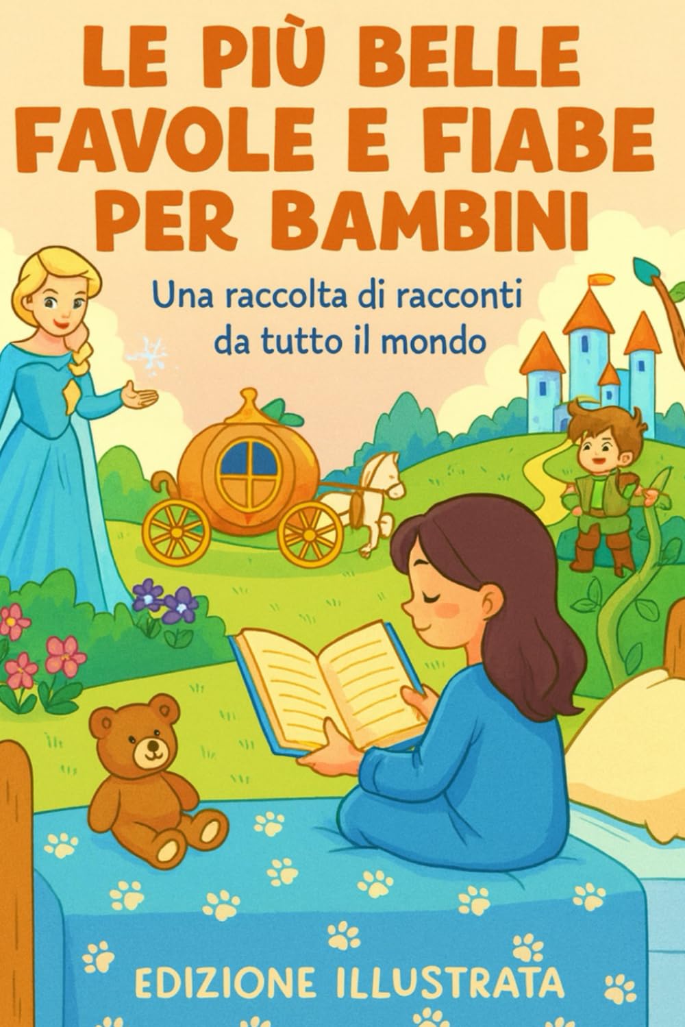 Le più Belle Favole e Fiabe per Bambini - Edizione Illustrata: Una raccolta di racconti da tutto il mondo book