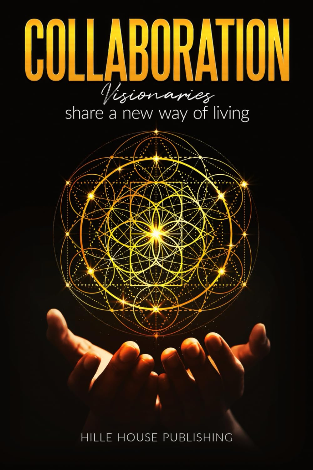 Collaboration: Visionaries Sharing a New Way of Living Religion & Esotericism