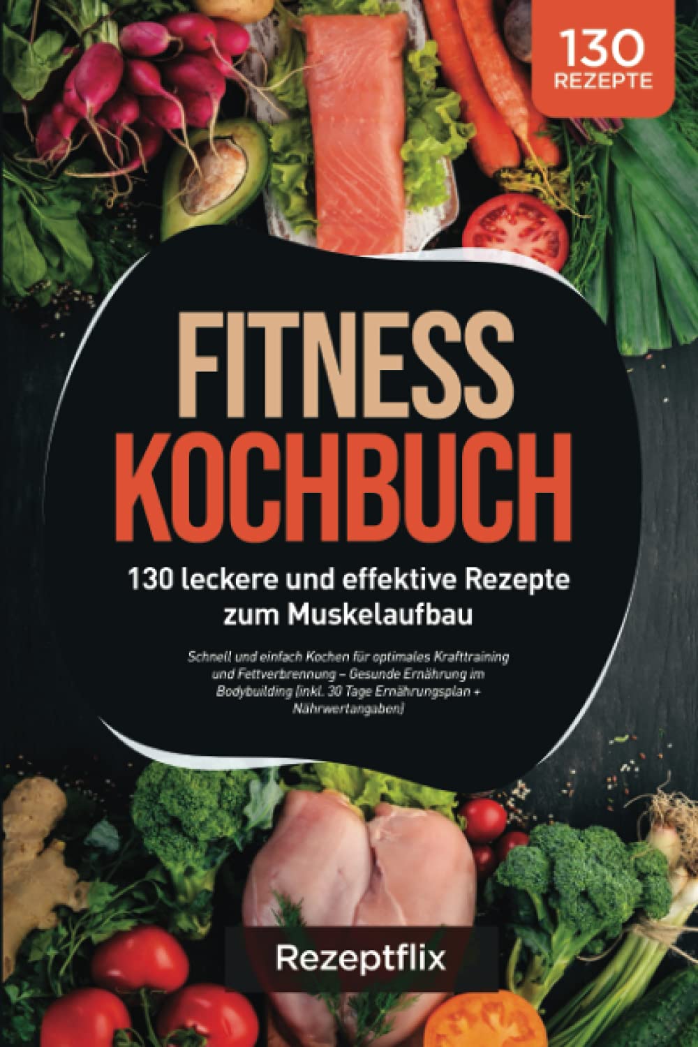 Fitness Kochbuch: 130 leckere und effektive Rezepte zum Muskelaufbau: Schnell und einfach Kochen für optimales Krafttraining und Fettverbrennung – ... 30 Tage Ernährungsplan + Nährwertangaben) Architecture