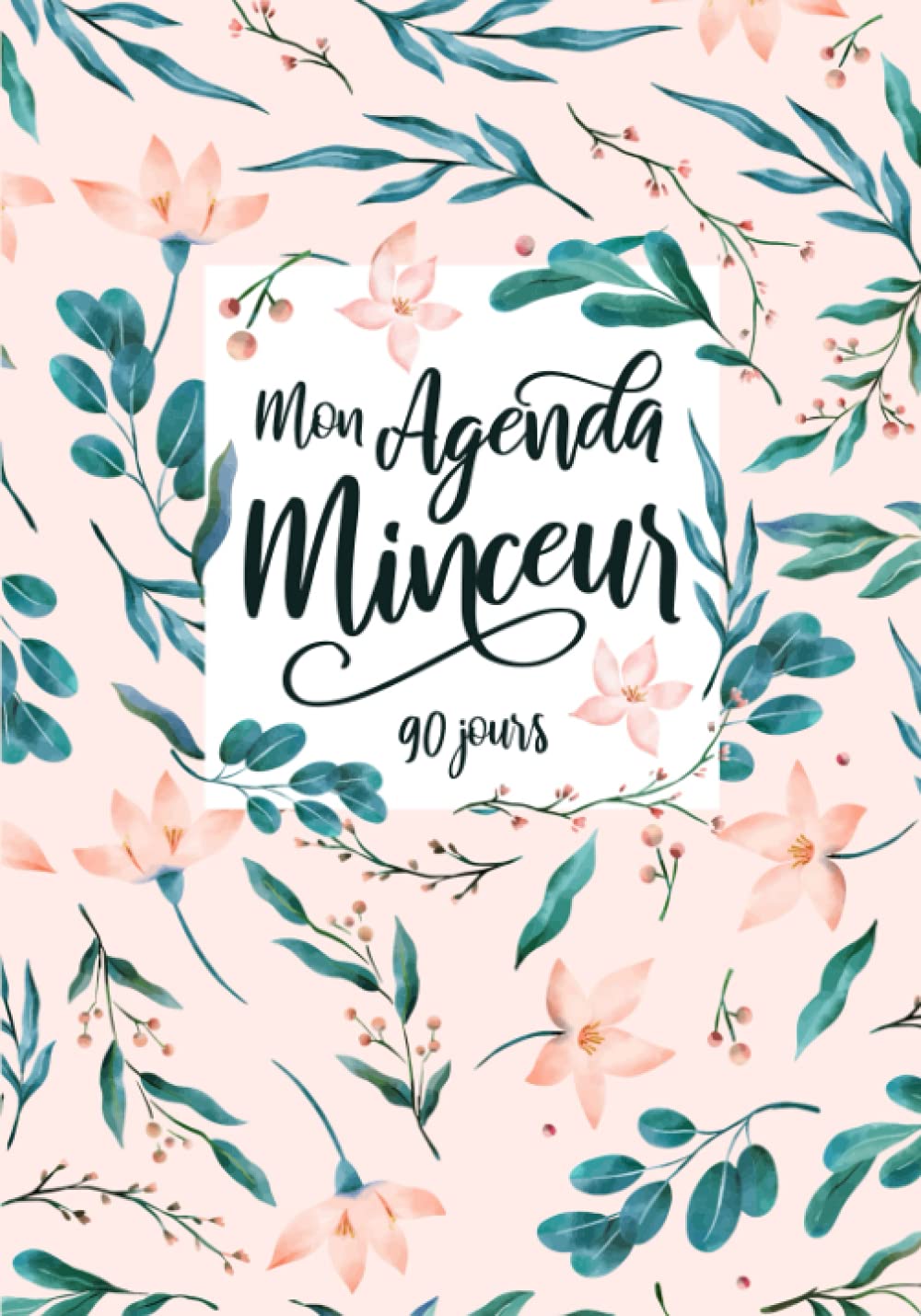 Mon Agenda Minceur 90 Jours: Journal de Suivi à Compléter Durant Votre Rééquilibrage Alimentaire, Régime, ou Programme Minceur Afin de Suivre Vos Progrès et Rester Motivé Au Quotidien book