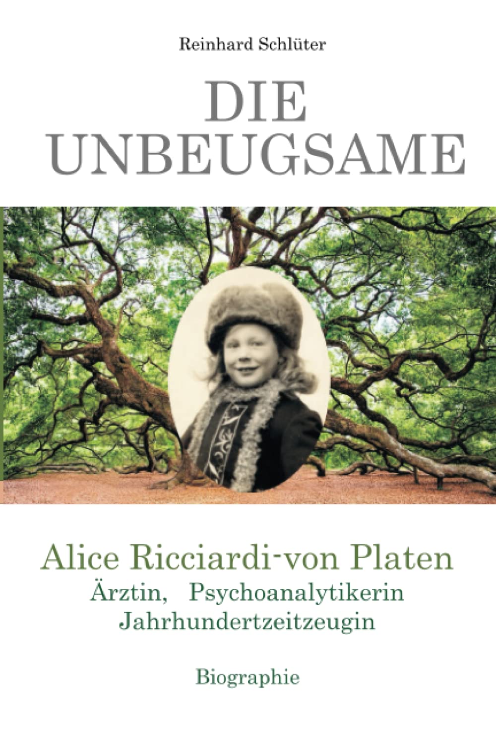 Die Unbeugsame: Alice Ricciardi-von Platen Ärztin, Psychoanalytikerin, Jahrhundertzeitzeugin book