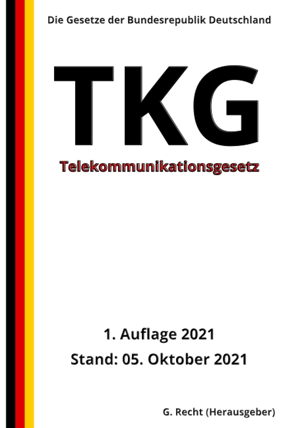 Telekommunikationsgesetz – TKG, 1. Auflage 2021 Law