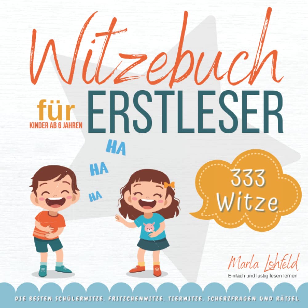 Witzebuch für Erstleser ab Klasse 1: Die besten Schülerwitze, Fritzchenwitze, Tierwitze, Scherzfragen und Rätsel für Kinder ab 6 Jahren. Einfach und lustig lesen lernen. Non-fiction