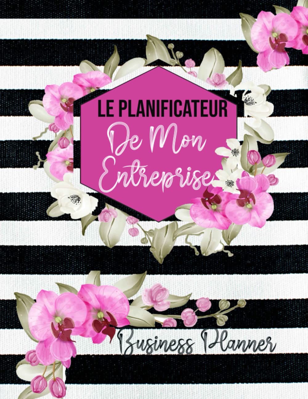 Le Planificateur de mon entreprise: Business Planner pour Lady Boss book