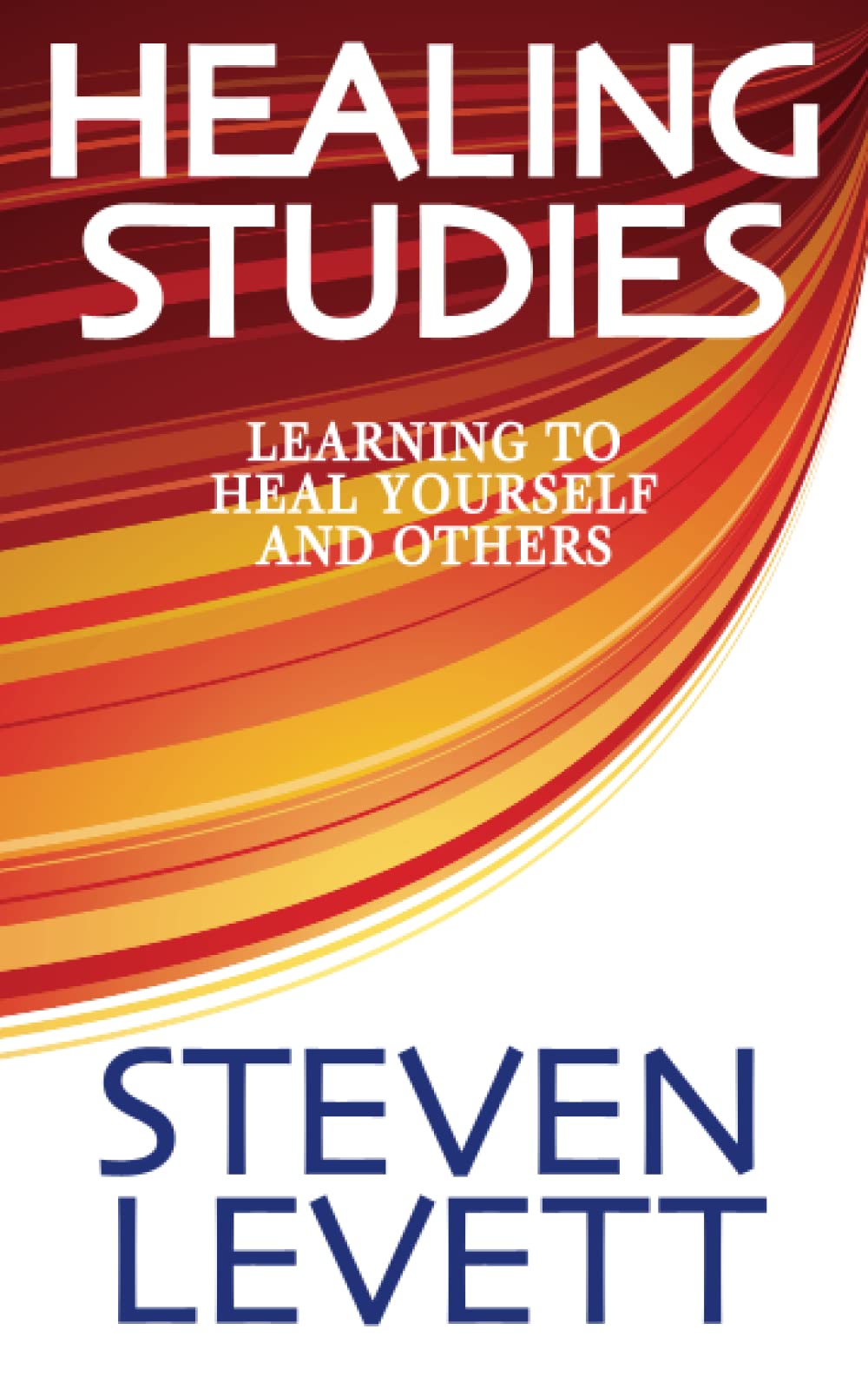HEALING STUDIES: LEARNING TO HEAL YOURSELF AND OTHERS Learning & Reference