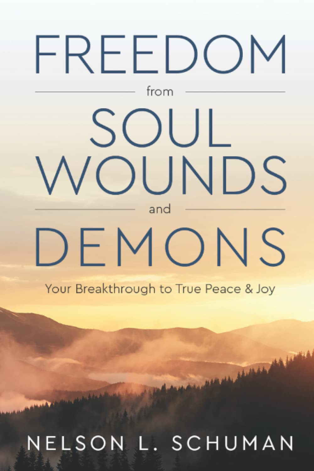 Freedom From Soul Wounds and Demons: Your Breakthrough to True Peace & Joy Religion & Esotericism