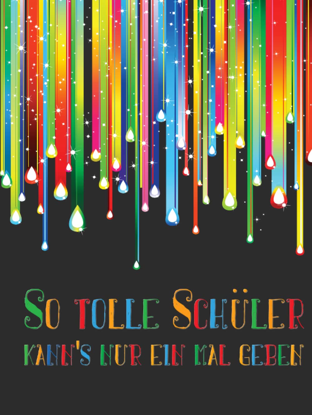 So tolle Schüler kann's nur einmal geben: Erinnerungsalbum an eine unvergessliche Schulklasse I Abschiedsgeschenk für Klassenlehrer/ Lehrerin Parents & Children