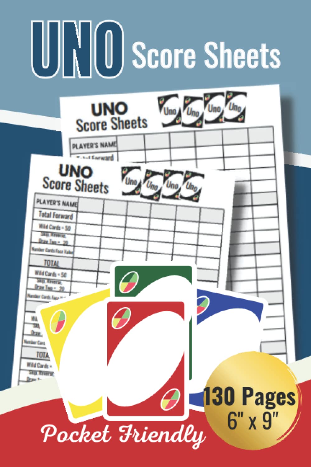 Uno Score Sheets: 130 Score Pages | Uno Card Game | Uno Score Pad | 6" x 9" Pocket Friendly Leisure & Fun