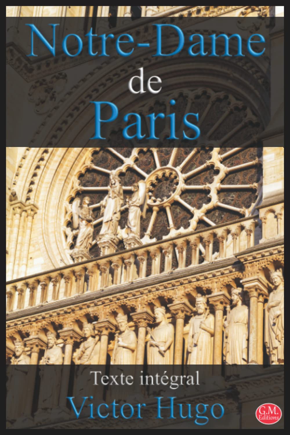 Notre-Dame de Paris: Victor Hugo | Texte intégral | G.M. Editions (Annoté) book