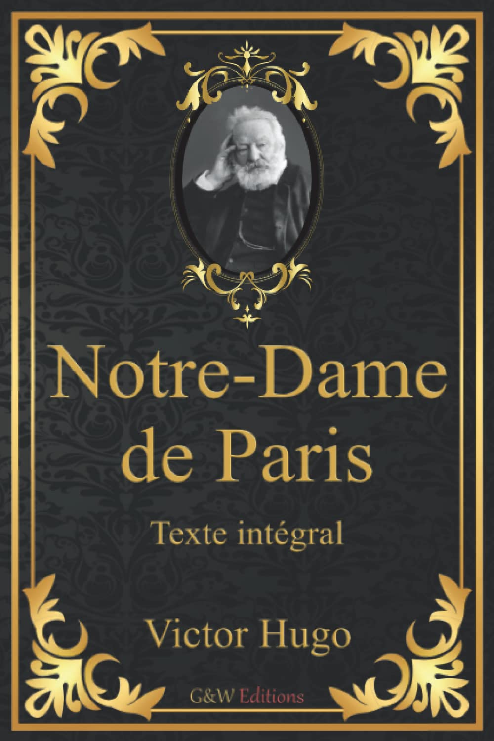 Notre-Dame de Paris: Victor Hugo | Texte intégral | G&W Editions (Annoté) book