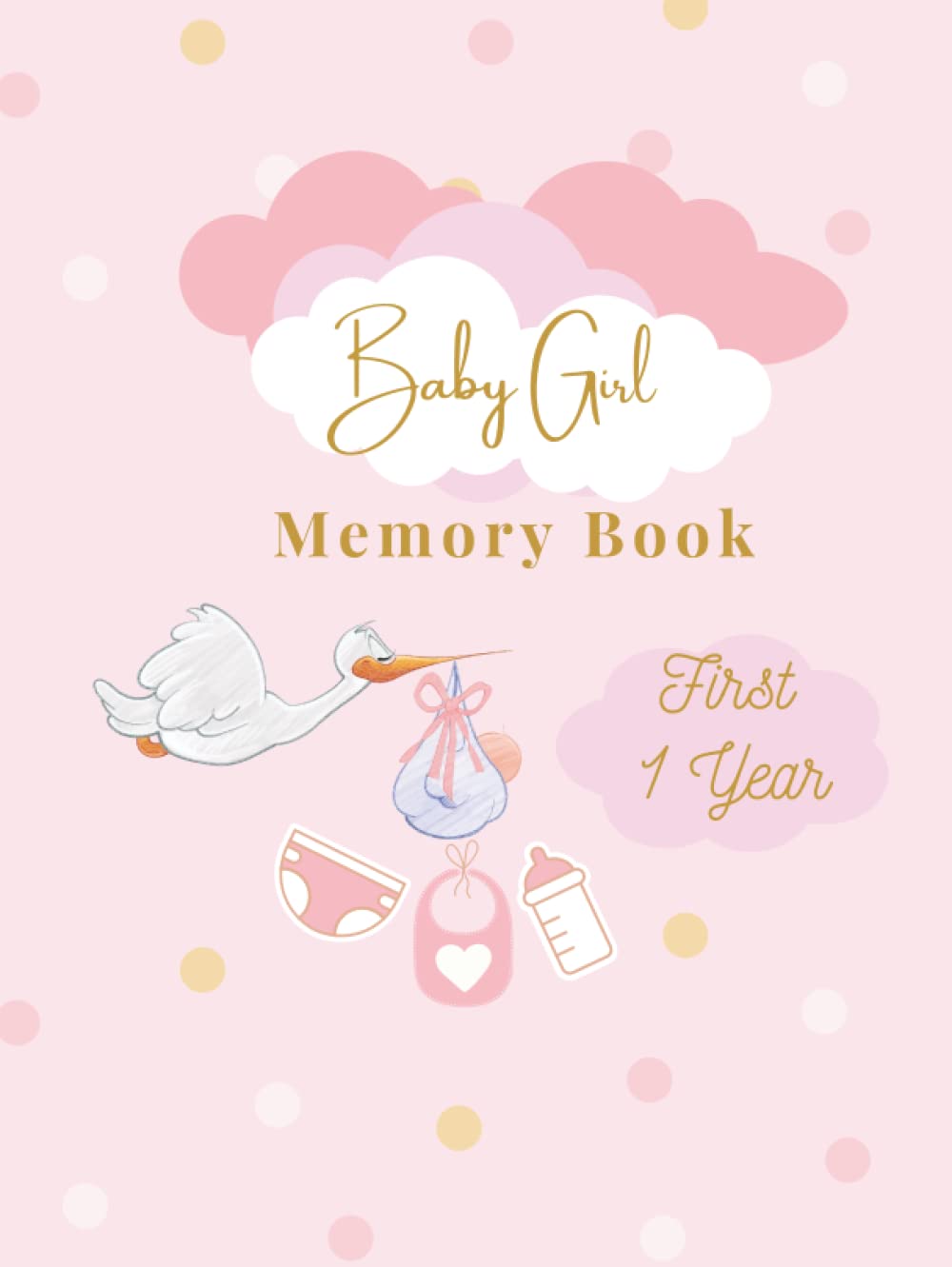 Baby Girl Memory Book: Babys First Year Book I Baby Book Memory Parents & Children