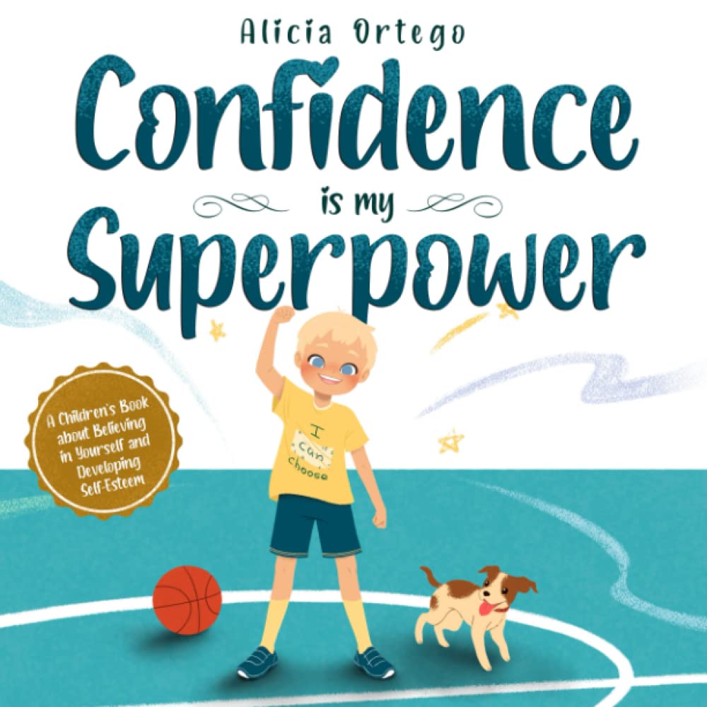 Confidence is my Superpower: A Kid's Book about Believing in Yourself and Developing Self-Esteem (My Superpower Books, Band 5) Non-fiction