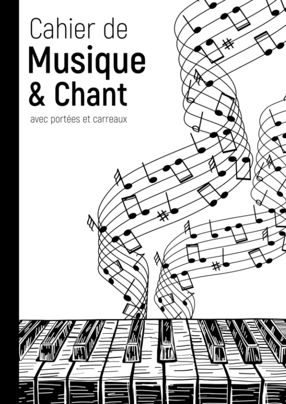 Cahier de Musique & Chant Avec Portées et Carreaux: Idéal Pour la Composition, l'Écriture de Partition, le Solfège et l'Apprentissage d'un Instrument (Piano, Violon et Autre) Non-fiction