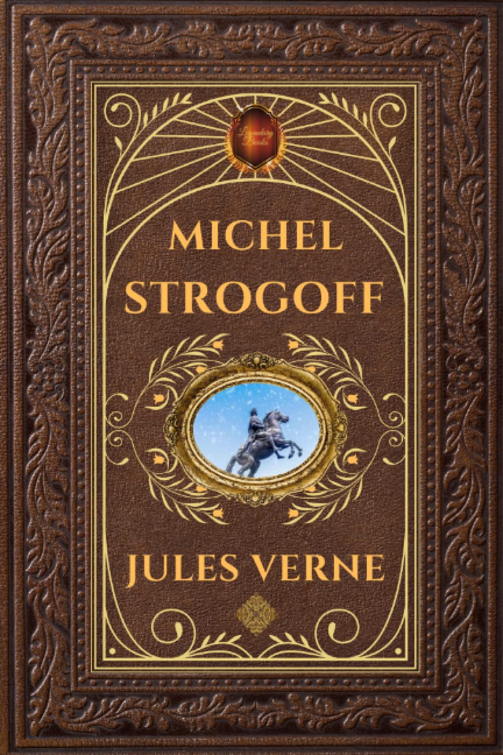 Michel Strogoff - Jules Verne: Édition collector intégrale - Grand format 15 cm x 22 cm - (Annotée d'une biographie) Children's books