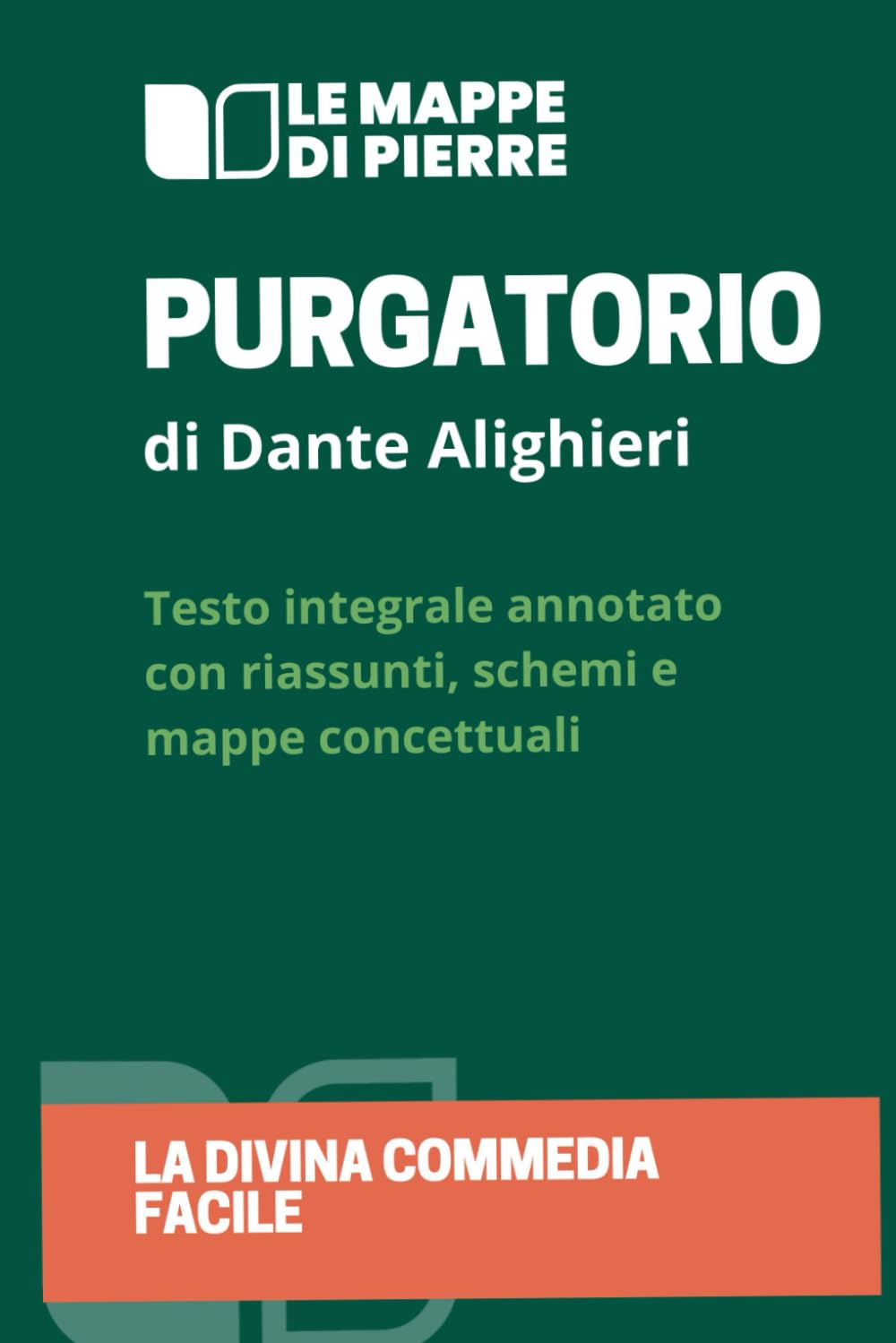 GUIDA AL PURGATORIO - LA DIVINA COMMEDIA FACILE: Edizione scolastica - testo integrale con riassunti, schede e mappe concettuali book