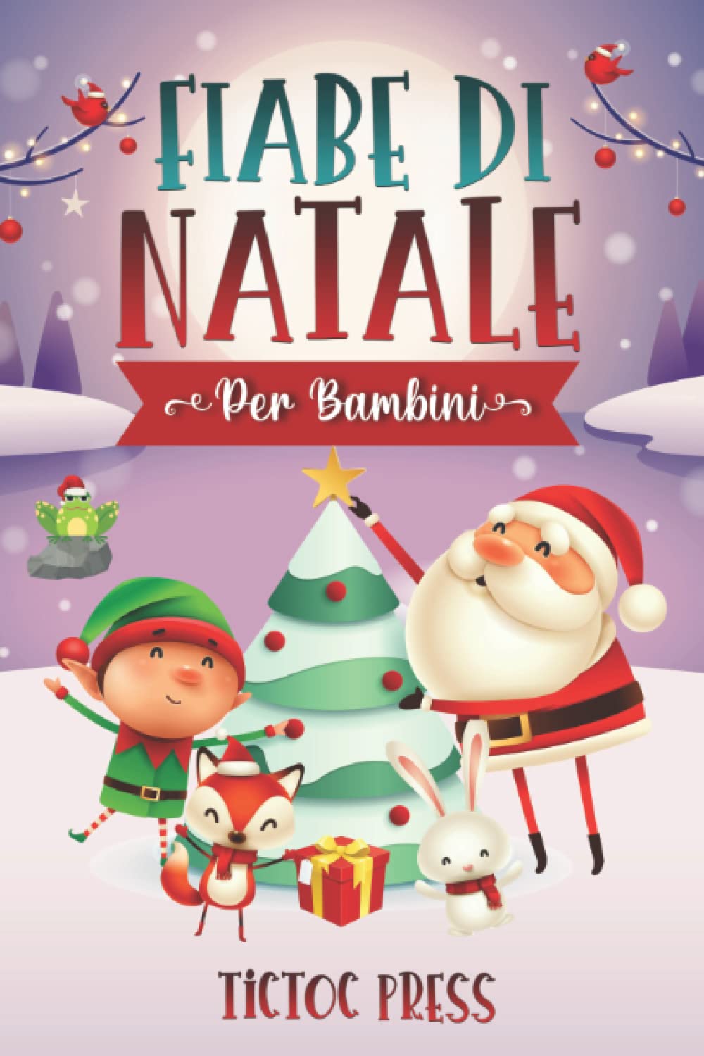 Fiabe di Natale per Bambini: Entra nel fantastico mondo natalizio con questa raccolta di storie inedite per i tuoi piccini, con disegni fatti a mano da colorare e un bonus incluso! book