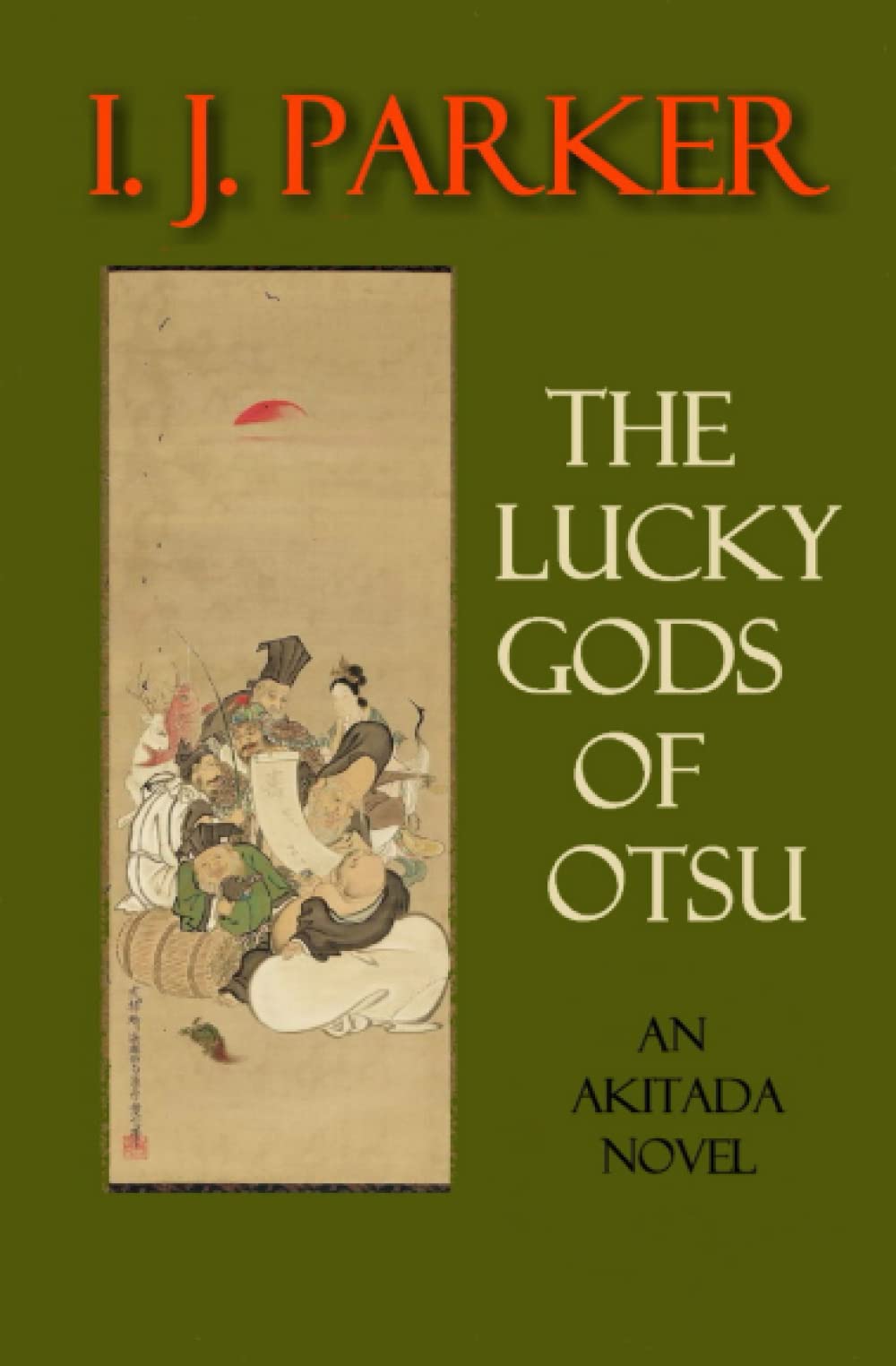 The Lucky Gods of Otsu: An Akitada Novel (Akitada Mysteries, Band 1) Historical Fiction
