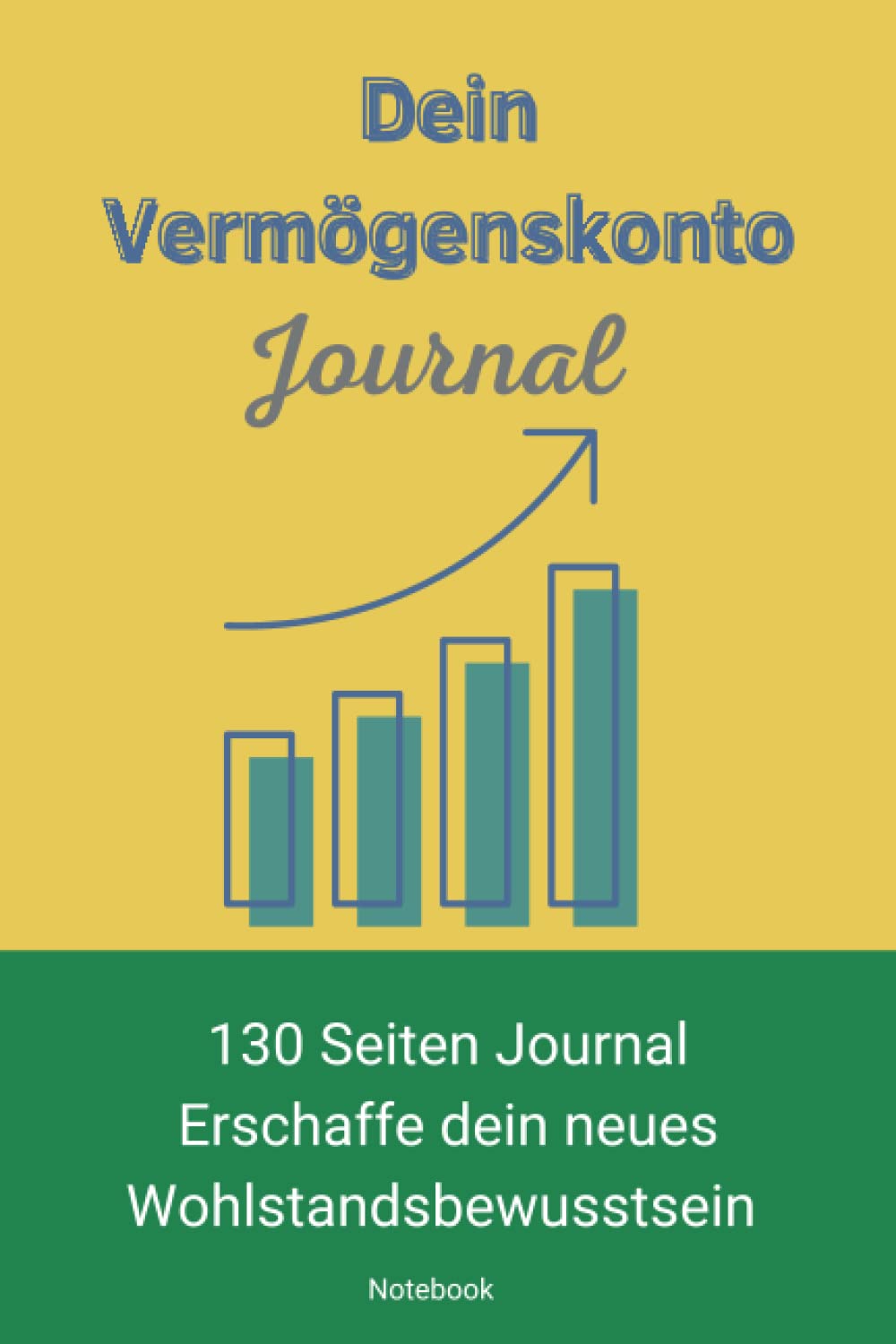 Dein Vermögenskonto Journal: Erschaffe dein neues Wohlstandsbewusstsein Lifestyle