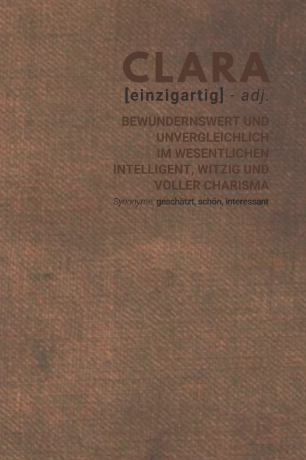 Clara (einzigartig) bewundernswert: Notizbuch inkl. To Do Liste | Das perfekte Geschenk | personalisiert mit dem Namen Clara | Geschenkidee | Geschenke | Name Books