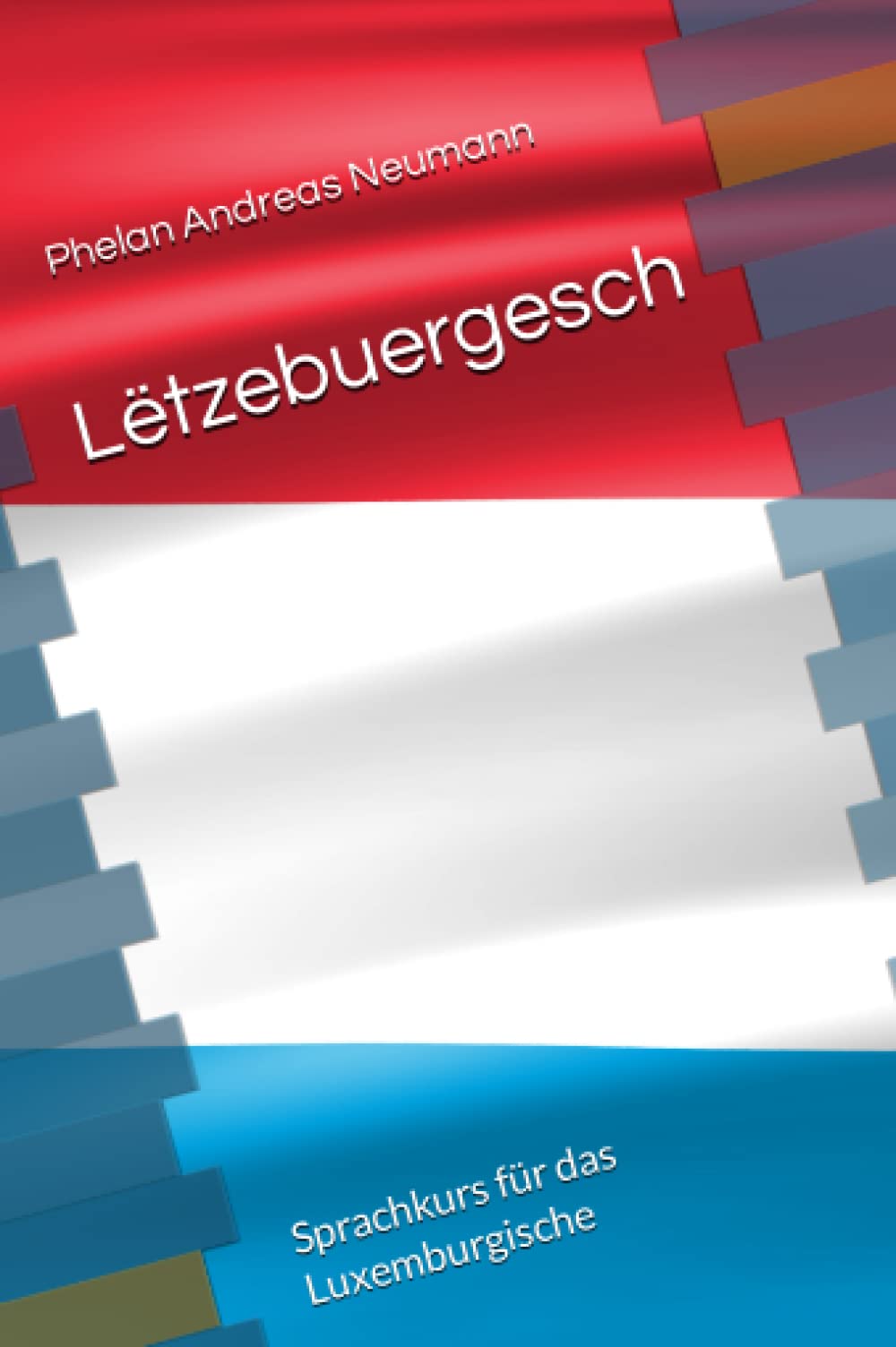 Lëtzebuergesch: Sprachkurs für das Luxemburgische Media & Communication