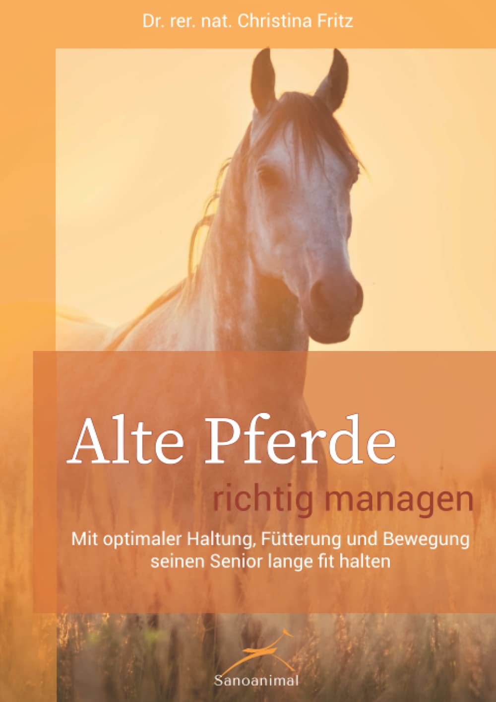 Alte Pferde richtig managen: Mit optimaler Haltung, Fütterung und Bewegung seinen Senior lange fit halten Pets