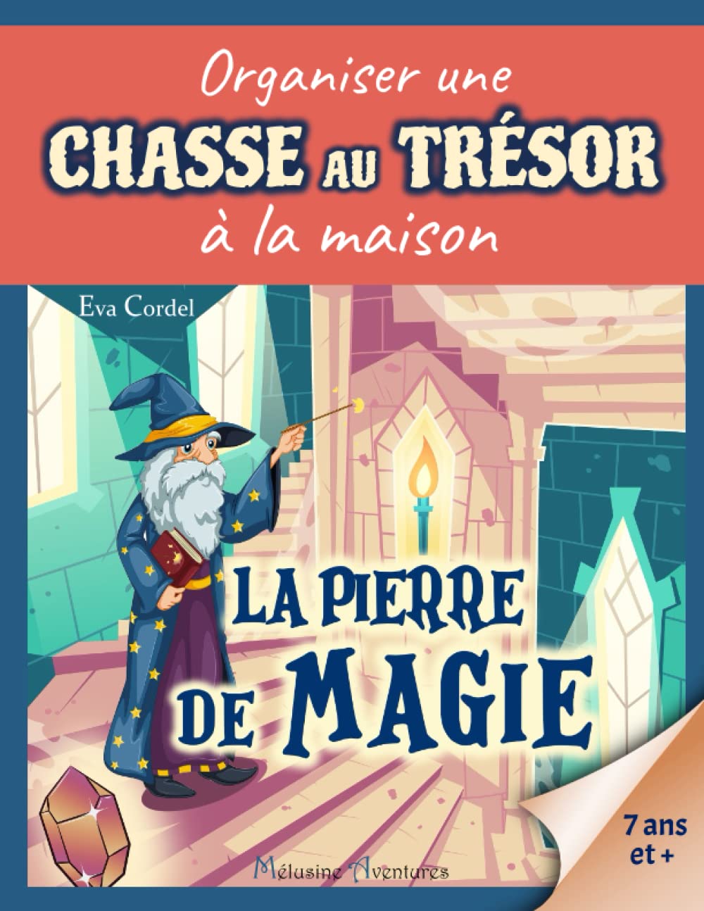 La Pierre de Magie: Kit complet de chasse au trésor - À partir de 7 ans. book