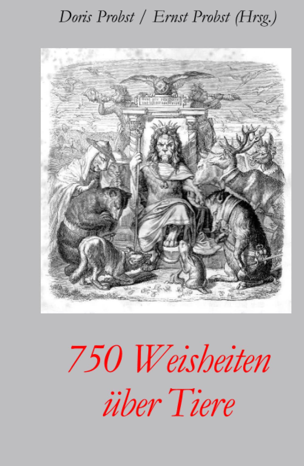 750 Weisheiten über Tiere (Bücher und Taschenbücher mit Zitaten (Aphorismen, Sprüche)) Contemporary literature