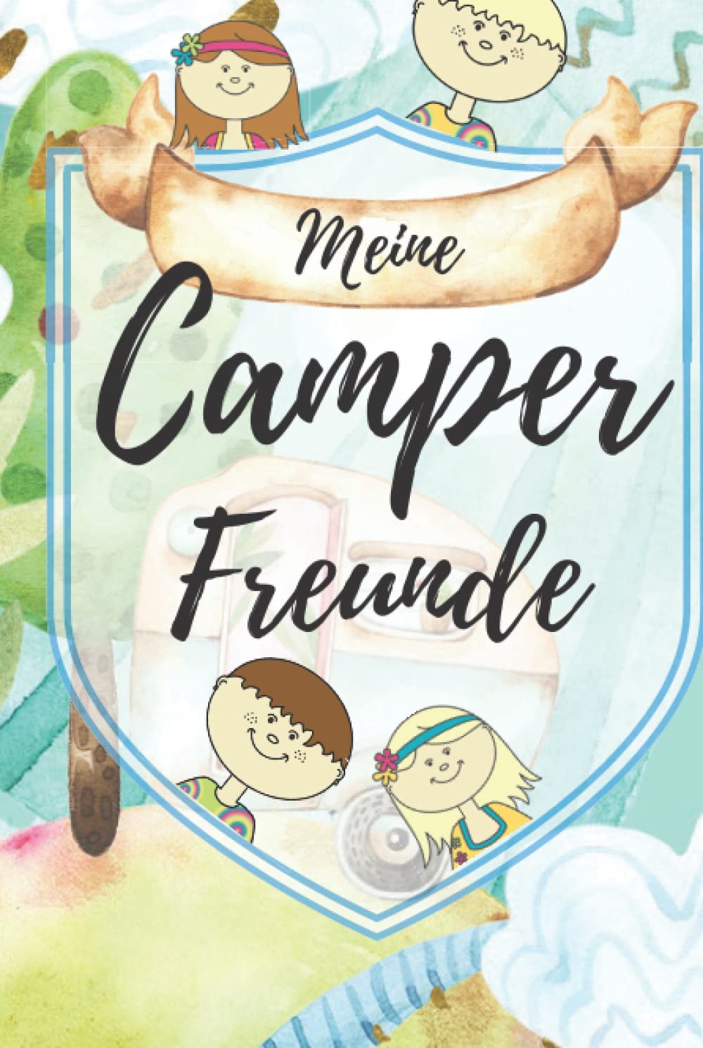 Meine Camper Freunde: Unvergessliches Camper Freundebuch Books