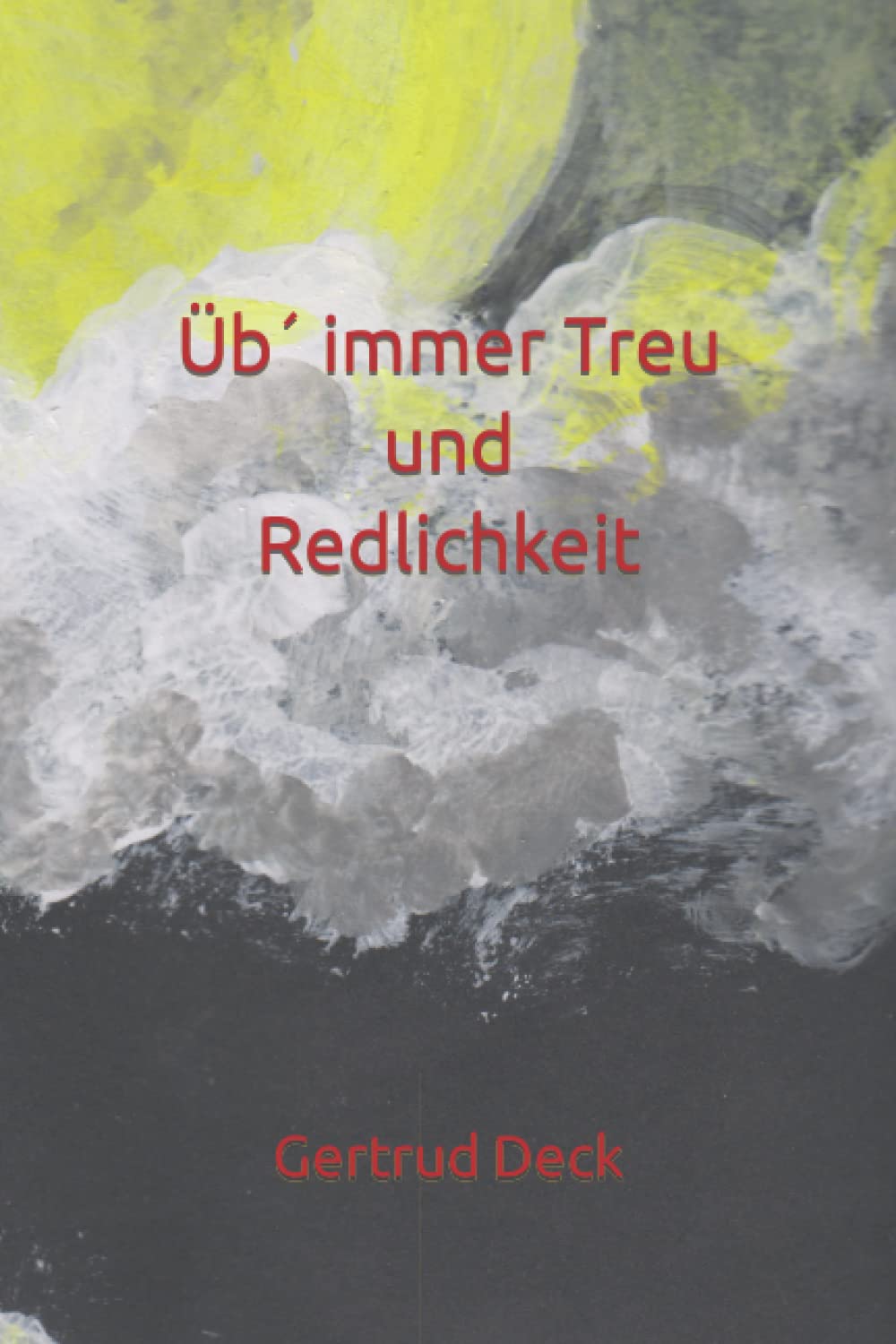 Üb´immer Treu und Redlichkeit book