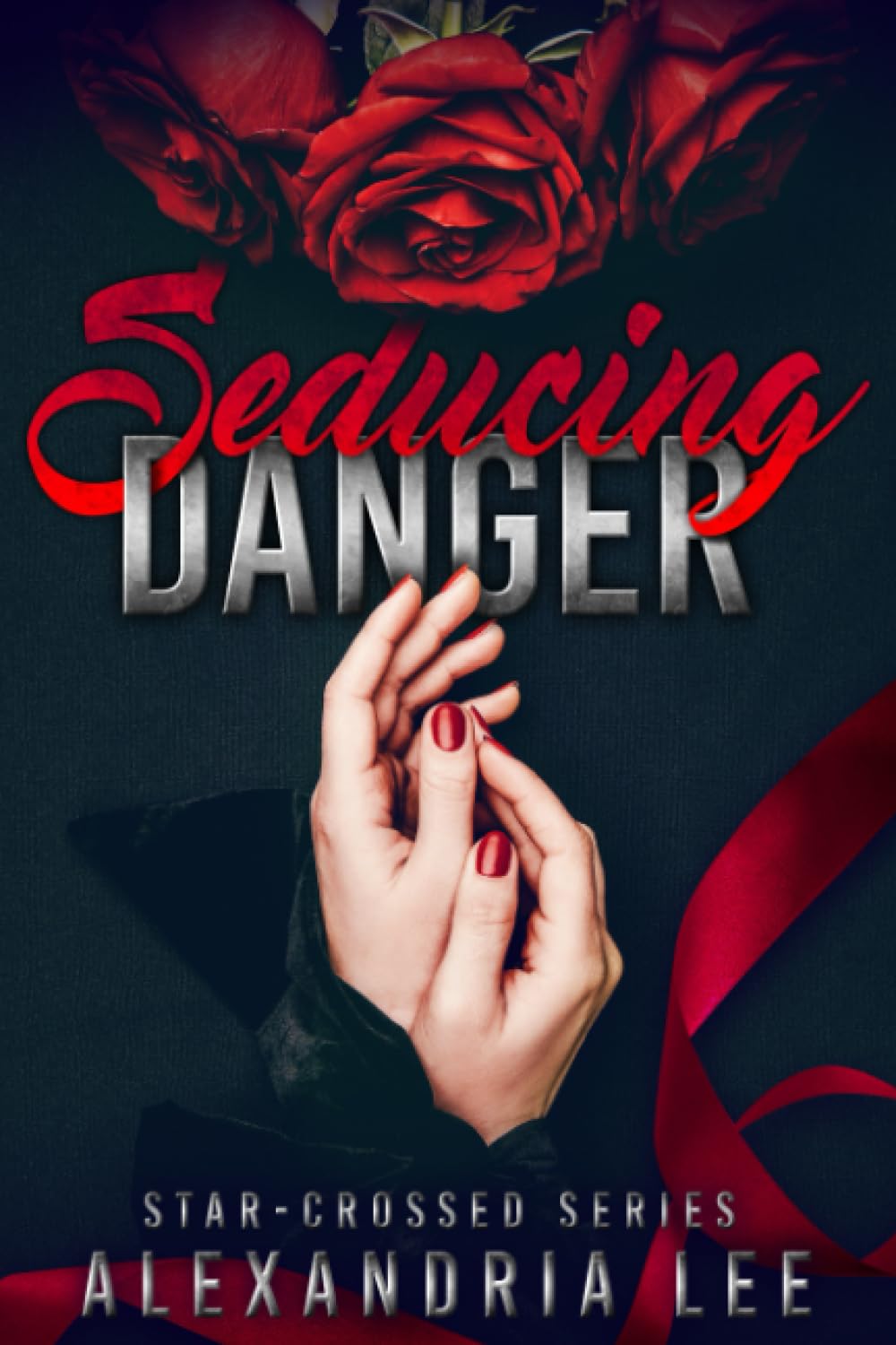 Seducing Danger (The Star-Crossed Series, Band 2) Romantic Thrillers