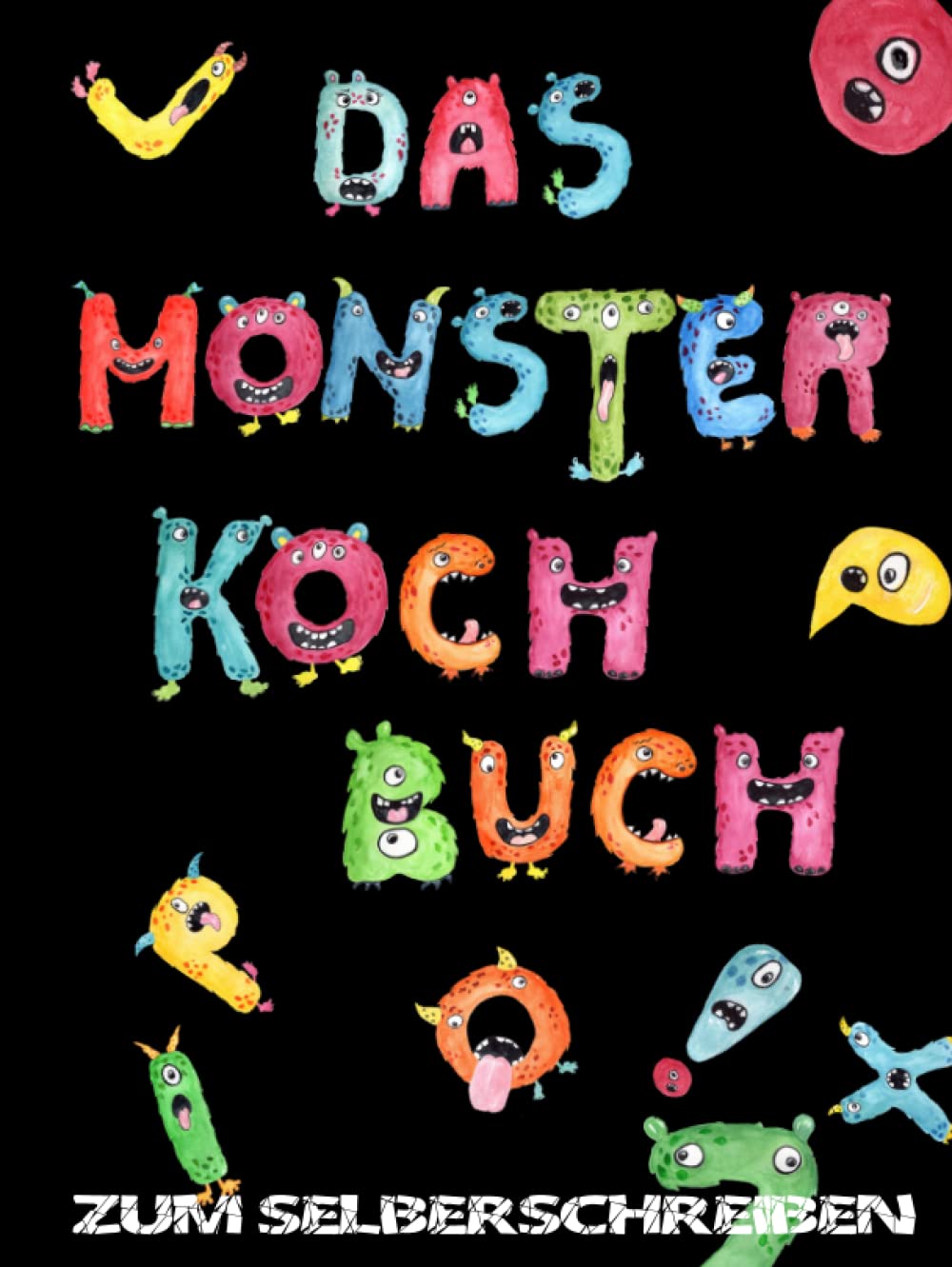 Das MONSTER KOCHBUCH zum Selberschreiben: Rezeptbuch für Kinder. Lieblingsrezepte ins leere Kochbuch selbst schreiben. 120 Rezeptvorlagen mit Register. A4 Books