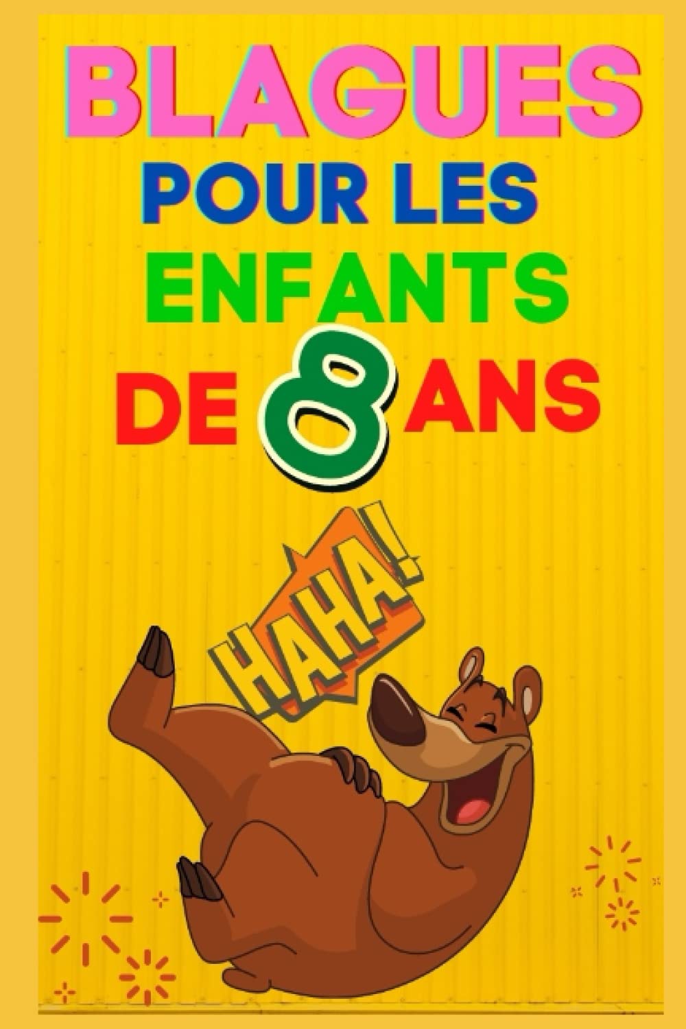 Blagues pour les enfants de 8 ans: Blagues pour enfants, blagues drôles, blagues pour personnes intelligentes, blagues courtes, bonnes blagues book