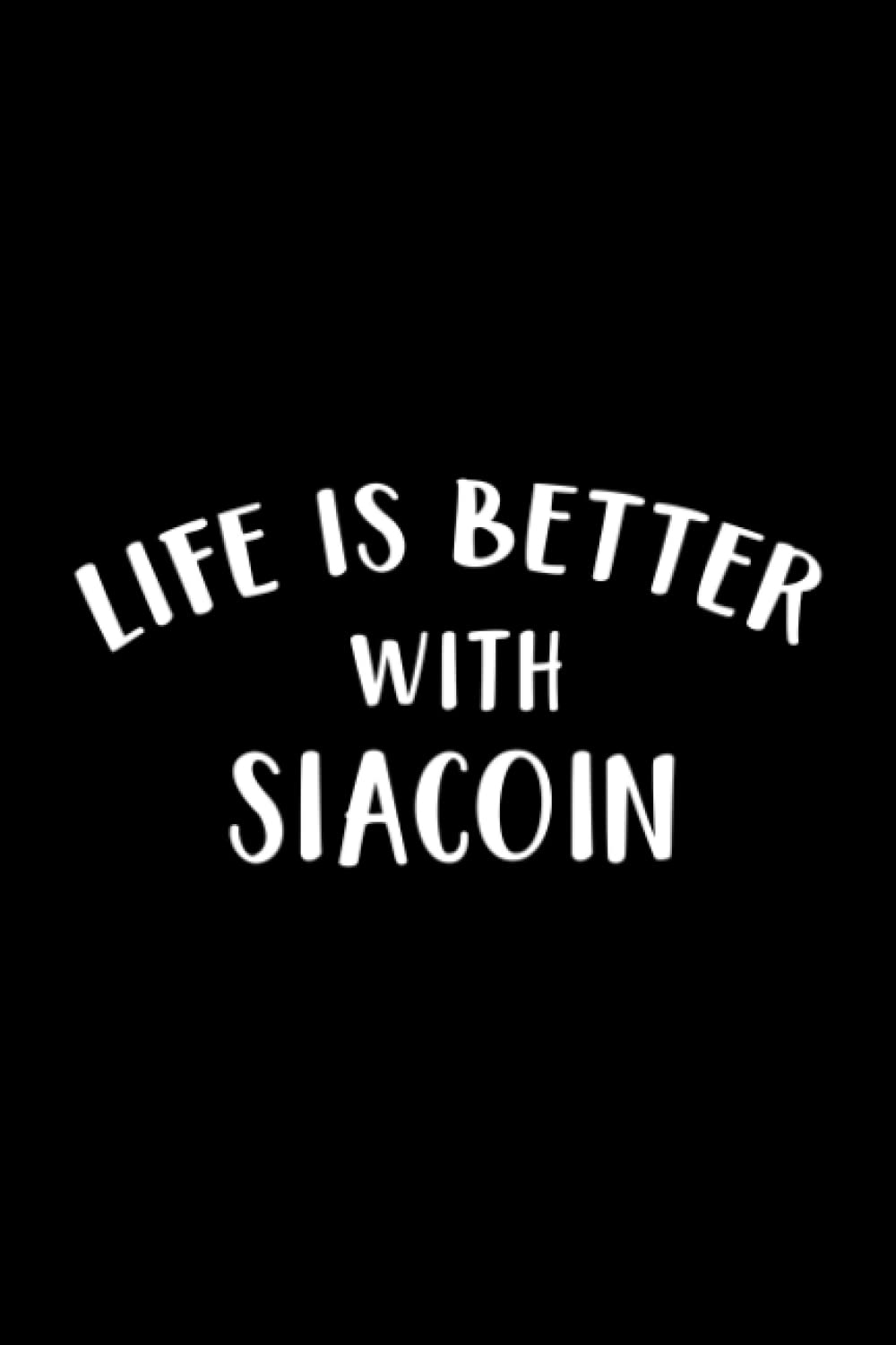 Whiskey Tasting Journal - Siacoin Crypto, Life is Better With Siacoin Art: Siacoin, Record keeping notebook log for Whiskey lovers and collectors | ... your Whiskey collection and products,Pocket book