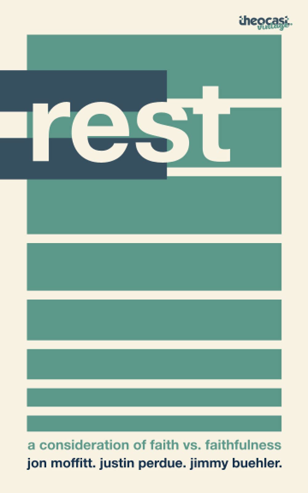 Rest: A Consideration of Faith vs. Faithfulness (Theocast Vintage) Religion & Esotericism
