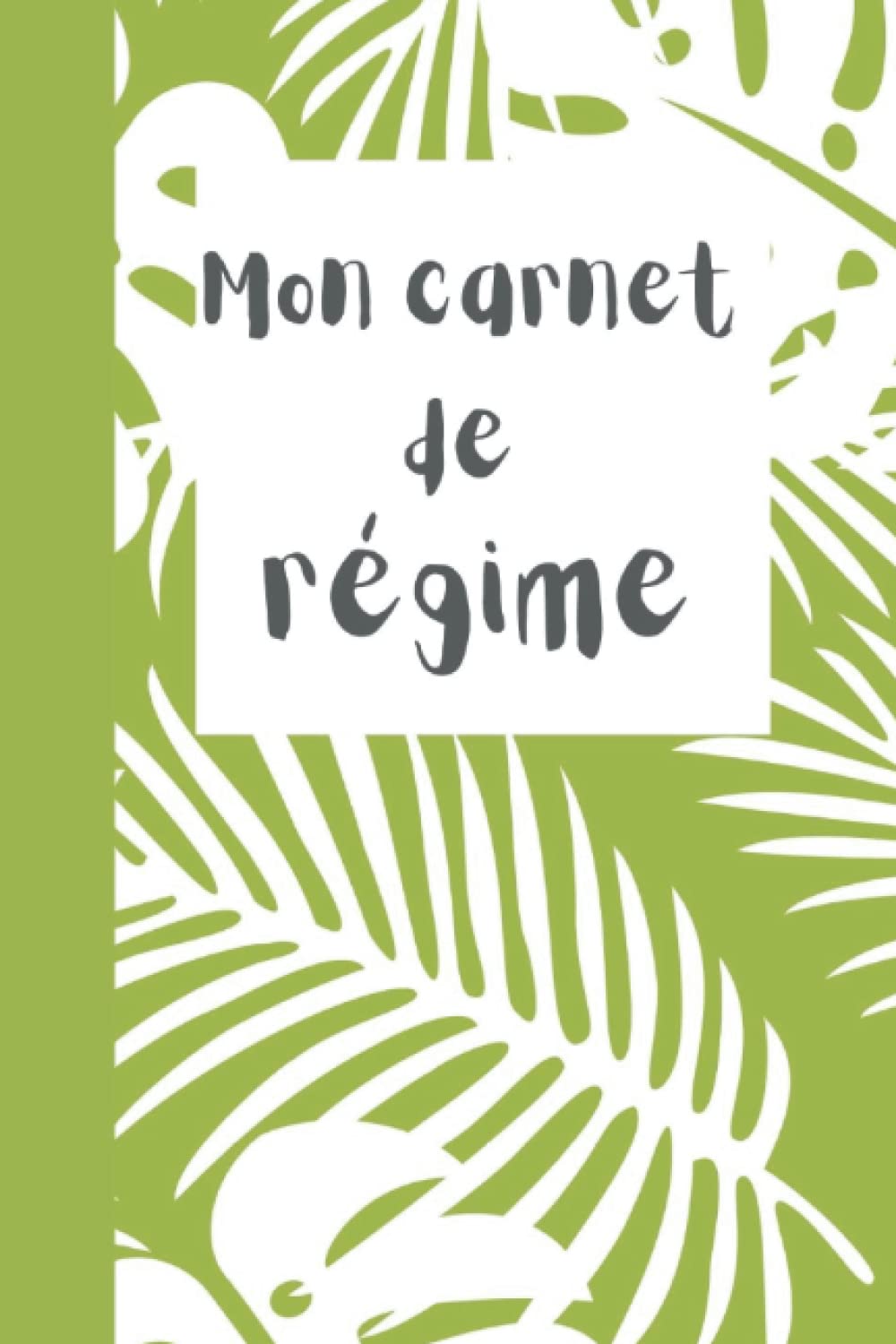 Mon carnet de régime journal de suivi alimentaire et activité sportive à remplir,60 jours de suivi pour la perte de poids: cahier de suivi journalier et perte de poids 120 pages book