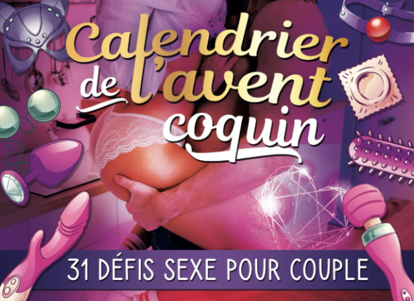 Calendrier de l'Avent Coquin: 31 défis sexe spécial couple pour booster votre libido et explorer vos fantasmes jusqu'à Noël ! Allez-vous relever le challenge ? book