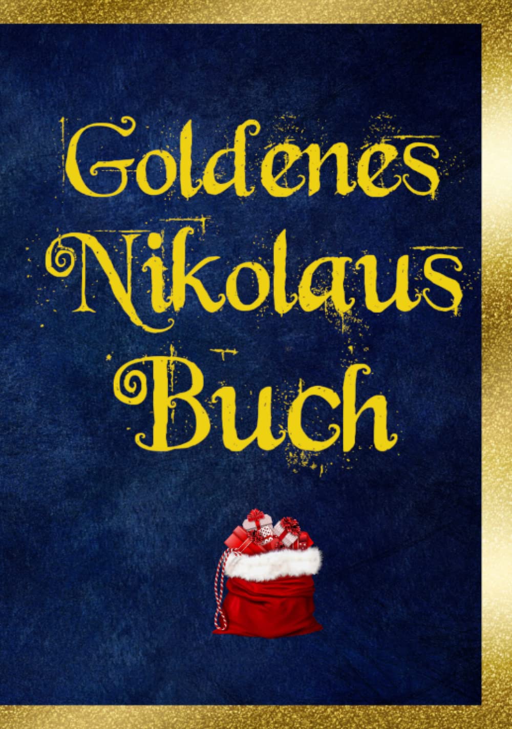 Goldenes Nikolaus Buch: Das goldene Notizbuch für den Weihnachtsmann Poetry