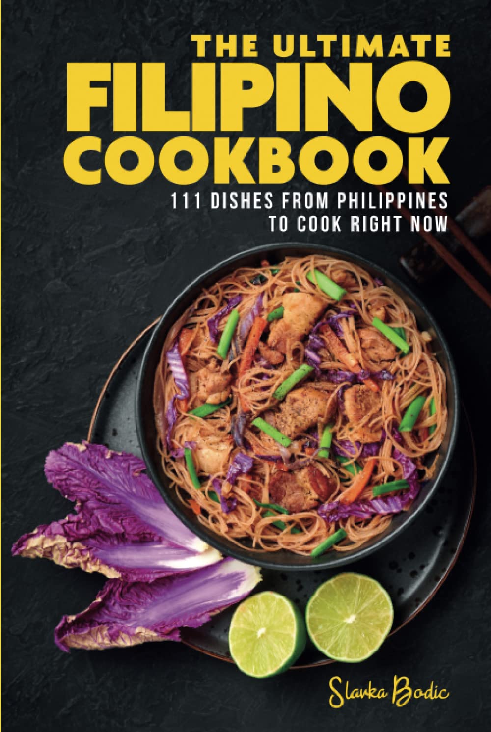 The Ultimate Filipino Cookbook: 111 Dishes From Philippines To Cook Right Now (World Cuisines, Band 36) Cooking & Enjoying