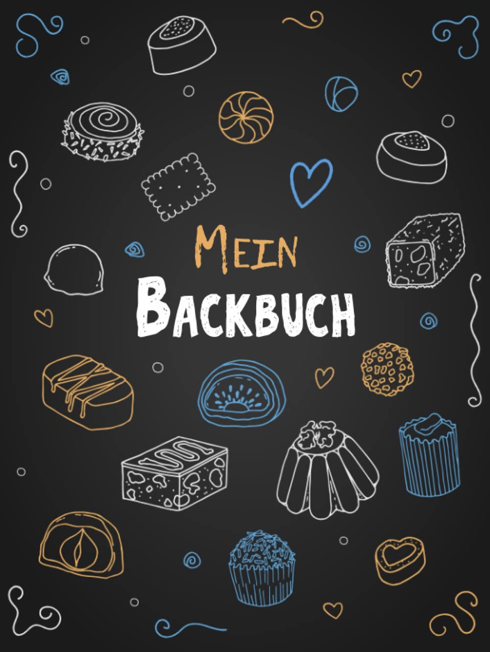 Backrezeptbuch zum Selberschreiben: Mein DIY Blanko Backbuch zum selbst schreiben für alle Backbegeisterte mit Inhaltsverzeichnis und Seitennummerierung book