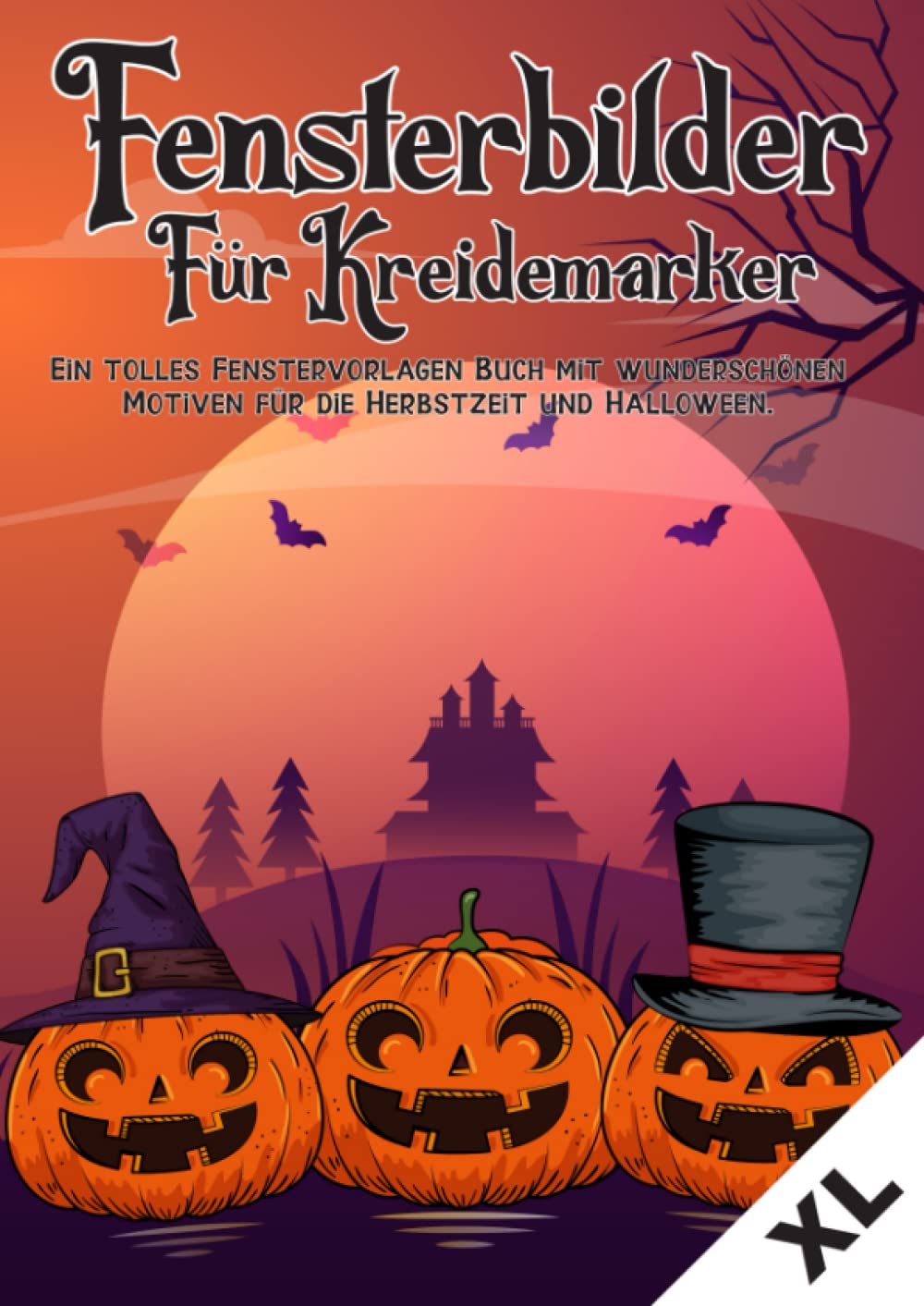Fensterbilder für Kreidemarker Halloween und Herbst: Fenstervorlagen für Kinder und Erwachsene - XL Kreative Fensterdeko zum Bemalen mit dem abwischbaren Kreidestift! Non-fiction