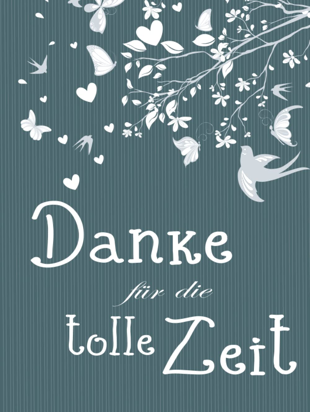 Danke für die tolle Zeit: Erinnerungsalbum für den Abschied I Ausstand I Ruhestand I Gästebuch I Ast mit Vögeln und Schmetterlingen Streifen grün book