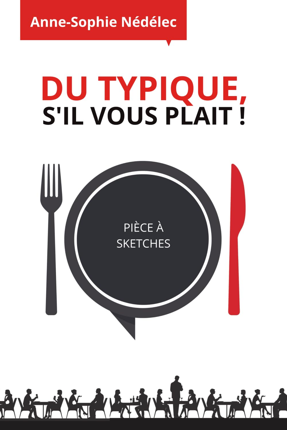 Du typique, s'il vous plait!: Pièce à sketches book