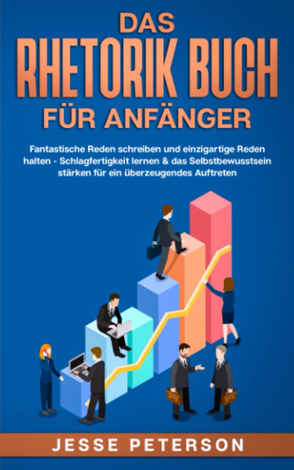 Das Rhetorik Buch für Anfänger: Fantastische Reden schreiben und einzigartige Reden halten - Schlagfertigkeit lernen & das Selbstbewusstsein stärken ... verbessern - Psychologie, Band 1) Medicine
